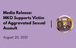 MKO Supports Victim of Aggravated Sexual Assault
